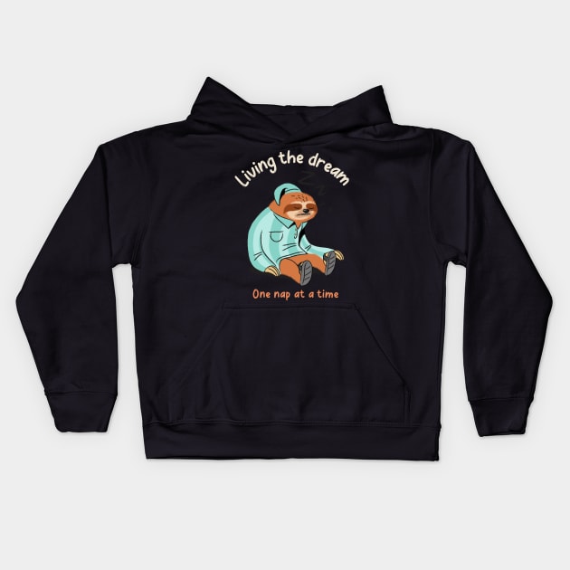 Living the dream, one nap at a time, Funny Sleeping Sloth Kids Hoodie by Kamran Sharjeel